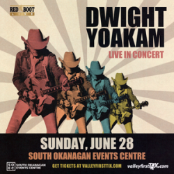 GRAMMY® Winner Dwight Yoakam Heading to Penticton this June!